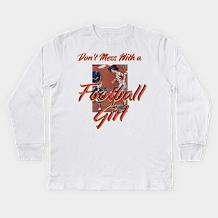 Don't Mess With a Football Girl Kids Long Sleeve T-Shirt